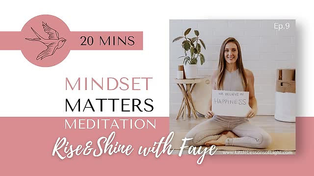 Mindset Matters Meditation with Faye. Episode 9. Little Lessons Of Light